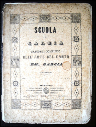 Garcia, Manuel. (1805-1906) Scuola di Garcia. Trattato Completo dell'Arte del Canto. Parte Prima, Seconda.