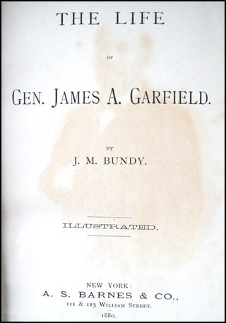 [Civil War] Banks, Nathaniel P. (1816 - 1894) [Bundy, J.M.] "The Life of General James A. Garfield" - SIGNED by Banks