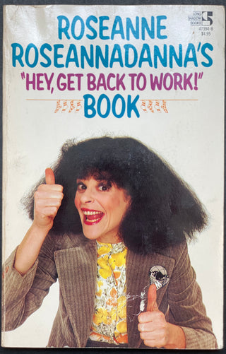 Radner, Gilda. (1946–1989) "Roseanne Roseannadanna's 'Hey, Get Back to Work!' Book" - SIGNED