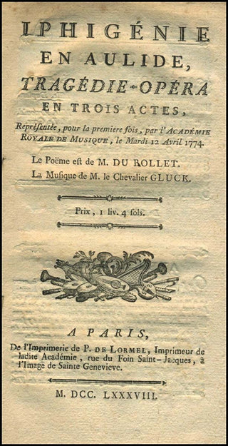 Gluck, Cristoph Willibald. (1714–1787) [Leblanc du Roullet. (1716–1786)] Iphigénie en Aulide