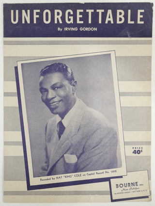 [Cole, Nat King. (1919–1965)] Gordon, Irving. (1915–1996) "Unforgettable"