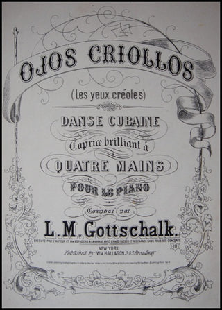 Gottschalk, Louis Moreau. (1829–1869) Ojos Criollos. Les yeux créoles. Danse Cubains. Caprice Brilliant a Quatre Mains Pour Le Piano