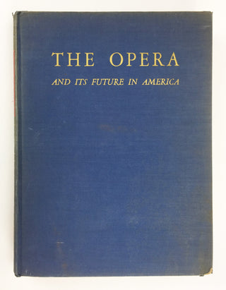 [Opera] [Bing, Rudolf. (1902 - 1997)] Graf, Herbert.  "The Opera and Its Future in America" inscribed at Christmas to Rudolf Bing