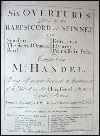 Handel, George Frederic. (1685-1759) Six Overtures fitted to the Harpsicord or Spinnet viz. Samson / The Sacred Oratorio / Saul / Deidamia / Hymen / Pernasso in Festa.