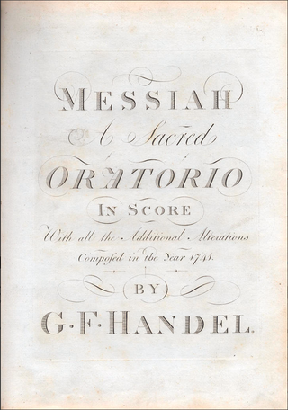 [Royalty & Music] Handel, George Frederic. (1685-1759) MESSIAH: A Sacred Oratorio In Score: With all the Additional Alterations Composed in the Year 1741. - PRESENTATION COPY FROM KING GEORGE III to the future mother-in-law of Lord Byron.