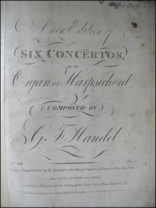 Handel, George Frederic. (1685-1759) A New Edition of Six Concertos for the Organ or Harpsichord. [Op. 4]