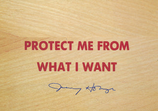 Holzer, Jenny. (b. 1950) "Protect Me From What I Want" - Signed Postcard