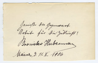 Huberman, Bronislaw. (1882–1947) "Enjoy the present, work for the future!" - Autograph Quotation Signed