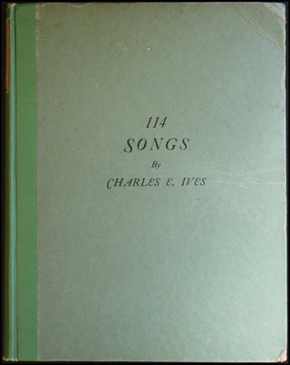 Ives, Charles. (1874–1954) 114 Songs - with annotation by the composer