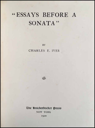 Ives, Charles. (1874–1954) Essays before a Sonata