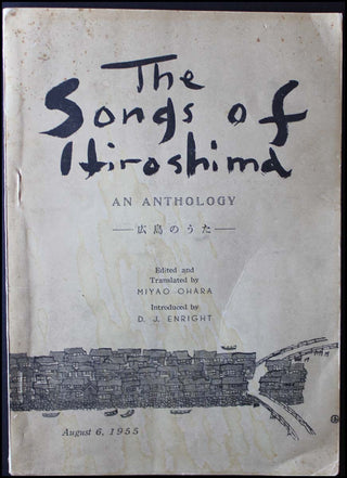 [Japanese Music] Ohara, Miyao; Enright, D. J.  The Songs of Hiroshima. An Anthology.