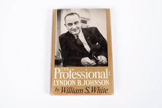 Johnson, Lyndon B. (1908 - 1973) [White, William S. (1905-1994)] "The Professional: Lyndon B. Johnson" - Secretarially Signed