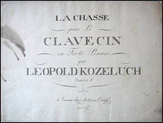 Kozeluch, Leopold. (1747 - 1818) La Chasse pour le Clavecin ou Forte Piano. Oeuvre V.