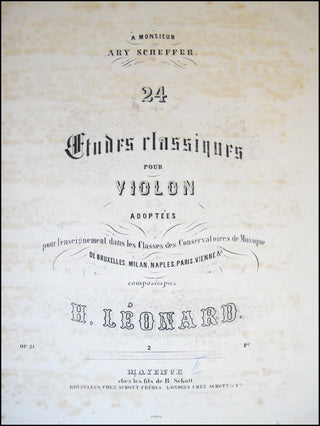 Léonard, Hubert. (1819-1890) 24 Etudes classiques pour Violon adoptées pour l&apos;enseignement dans les Classes des Conservatoires du Musique de Bruxelles, Milan, Naples, Paris, Vienne. Op. 21