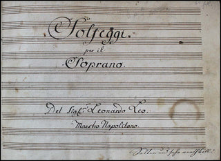 Leo, Leonardo. (1694 - 1744) Solfeggi per il Soprano. Del Sigre. Leonardo Leo. Maestro Napolitano - 18th C. Manuscript