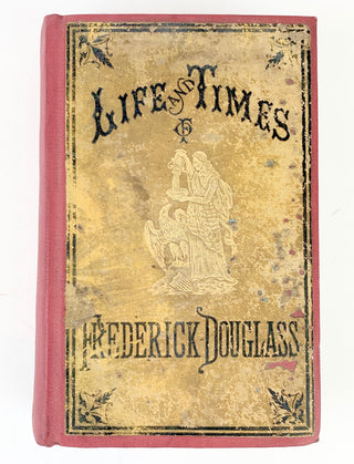 [African Americana] Douglass, Frederick. (1818 - 1895) Life and Times of Frederick Douglass