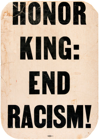 [King Jr., Martin Luther. (1929-1968)] Honor King: End Racism. PLACARD