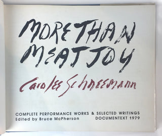 Schneemann, Carolee. (1939–2019) [Ed. B. McPherson]  More than Meat Joy. Complete Performance Works & Selected Writings - SIGNED TO VAL TELBERG AND LEILA KATAYEN