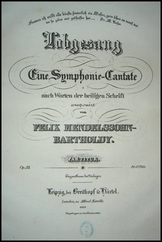 Mendelssohn-Bartholdy, Felix. (1809–1847) Lobgesang. Eine Symphonie-Cantate nach Worten der heiligen Schrift. Op. 52.