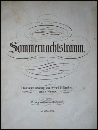 Mendelssohn-Bartholdy, Felix. (1809–1847) Ein Sommernachtstraum von Shakespeare, Op. 61. Clavierauszug zu zwei Handen ohne Worte