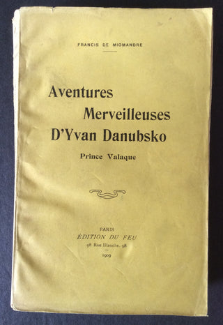 Miomandre, Francis de. (1880-1959) Aventures Merveilleuses d'Yvan Danubsko - SIGNED