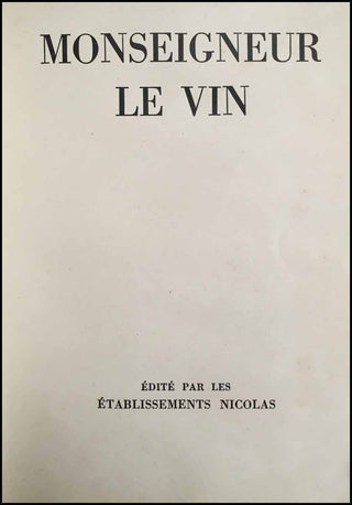 [Food & Wine] Martin, Charles [Illustrator]. & Forest, Louis.  Monseigneur Le Vin. L'art de boire. Préparer, servir, boire. Texte de Louis Forest. Dessins de Charles Martin.