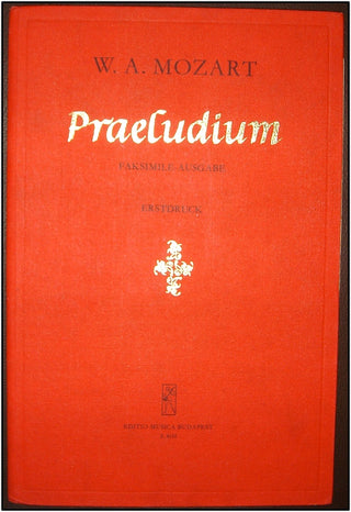 Mozart, Wolfgang Amadeus. (1756–1791) Praeludium (ohne Köchel-Nummer) (Facsimile Edition).