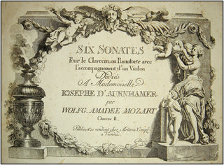 Mozart, Wolfgang Amadeus. (1756–1791) Six Sonates pour le Clavecin, ou Pianoforte avec l’Accompagnoment d’un Violon. Dedies a Mademoiselle Josephe D’Aurnhamer..., Oeuvre II. [KV 296, 376-380]