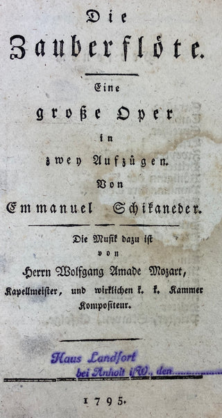 [Mozart, Wolfgang Amadeus. (1756–1791)] Schikaneder, Emanuel. (1751–1812) Die Zauberflöte - LIBRETTO