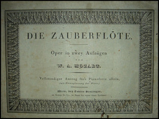 Mozart, Wolfgang Amadeus. (1756–1791) Die Zauberflote. Oper in Zwey Augzugen. Vollstandiger Auszug fur's Pianorte allein, (mit Hingwglassung der Worte).