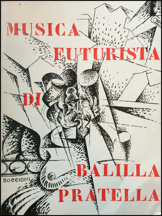 [Futurism] Pratella, F. B. [Boccioni, Umberto. (1882 - 1916)] Musica futurista per orchestra. Op. 30. Riduzione per pianoforte.