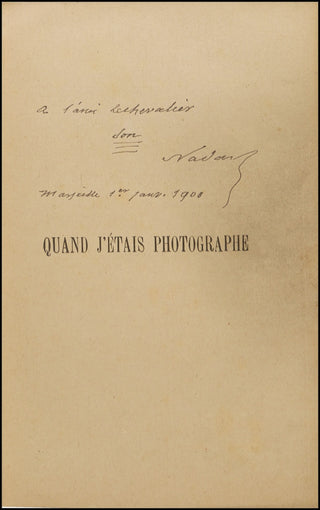 [Nadar] Gaspard-Félix Tournachon, "Nadar". (1820-1910) Quand J’Etais Photographe - INSCRIBED