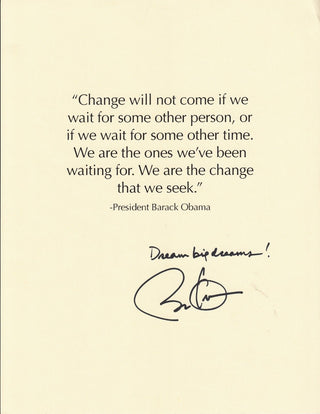 Obama, Barack. (b. 1961) "We are the change that we seek" - Signed Quotation