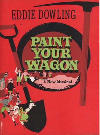 Lerner, Alan Jay. (1918-1986) & Loewe, Frederick. (1901-1988) & de Mille, Agnes. (1905-1993) & Crowley, Ann. (b. 1929) & Bunker, Ralph. (1888-1966) "Paint Your Wagon" - Signed Souvenir Program