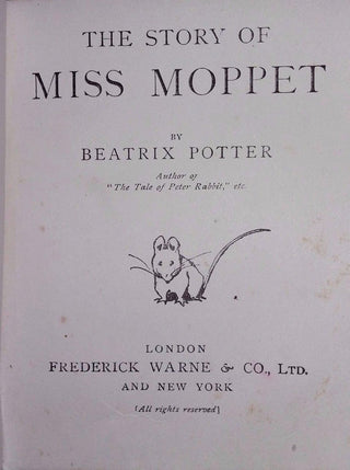 Potter, Beatrix. (1866-1943) The Story of Miss Moppet - SIGNED AND INSCRIBED BY THE AUTHOR