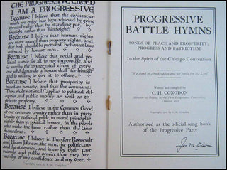 [Roosevelt, Theodore. (1858–1919)] Progessive Battle Hymns. Songs of Peace and Prosperity; Progress and Patriotism. In the Sprit of the Chicago Convention.