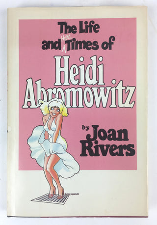 Rivers, Joan. (1933–2014) "The Life and Hard Times of Heidi Abromowitz" - SIGNED