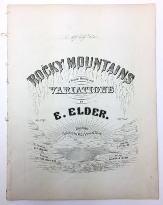 [Rocky Mountains] Elder, E.  Rocky Mountains, A Popular Melody with Variations - Sheet Music