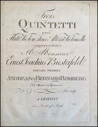 Romberg, Andreas Jakob. (1767-1821) &amp; Romberg, Bernhard. (1767 - 1841) Trois Quintetti Pour Flu?te, Violon, deux Altos et Violoncelle. No. 3.