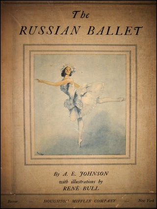 [Ballets Russes] Johnson, A.E. &amp; Bull, Rene.  The Russian Ballet