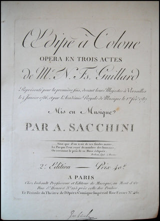 Sacchini, Antonio. (1730 - 1786) Oedipe à Colone, Opéra en trois actes, de Mr Guillard, représenté pour la première fois, devant leur majestés à Versailles le 4 janvier 1786 et par l'Académie royale de Musique le 1er fevrier 1787