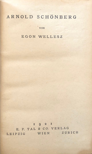 [Schoenberg, Arnold. (1874-1951)] Wellesz , Egon. (1885-1974) "Arnold Schönberg"  - The Earliest Monograph on Schoenberg, Inscribed to Anton Webern