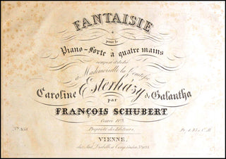 Schubert, Franz. (1797–1828) Fantaisie pour le piano-forte à quatre mains...dedié à ... la Comtesse Caroline Esterházy de Galantha. Oeuvre 103. [D 940]