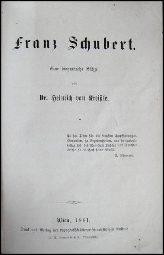 [Schubert, Franz. (1797–1828)] Kreissle von Hellborn, Heinrich. (1822–1869) Eine biografische Skizze [First Biography of Schubert]