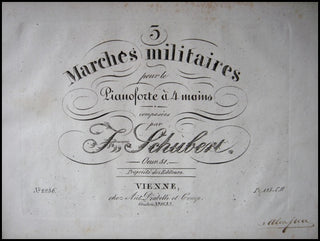 Schubert, Franz. (1797–1828) 3 Marches militaires pour le Pianoforte à 4 mains...Oeuv. 51, [D.733]