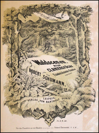 Schumann, Robert. (1810–1856) Waldscenen. Neun Clavierstücke Fräulein Annette Preußer zugeeignet. Op. 82.