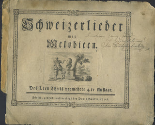 [Swiss Music] [Mendelssohn-Bartholdy, Felix. (1809–1847) & Lind, Jenny. (1820–1887)] Lavater, Johann Kaspar. (1741–1801) & Egli, Johann Heinrich. (1742–1810) "Schweizerlieder mit Melodien" - 1796 Swiss Songbook with Inscription to Jenny Lind