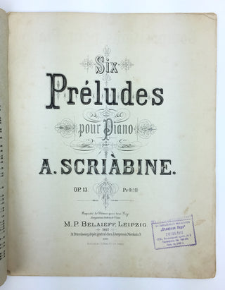 Scriabine [Scriabin], Aleksandr. (1872–1915) 6 Préludes pour Piano, op. 13