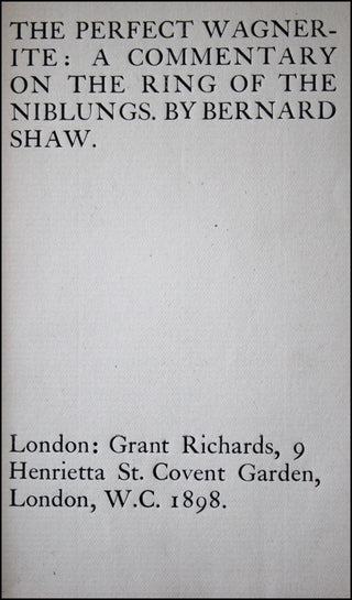 [Wagner, Richard. (1813–1883)] Shaw, George Bernard. (1856–1950) The Perfect Wagnerite: A Commentary on the Ring of the Niblungs - SIGNED FIRST EDITION