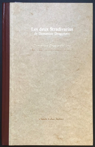 [Stradivari, Antonio. (1644 - 1737)] Lebet, Claude. (b. 1956) & Zimmermann, Frank Peter. (b. 1965) Les deux Stradivarius de Domenico Dragonetti - SIGNED BY THE AUTHOR AND BY ZIMMERMANN